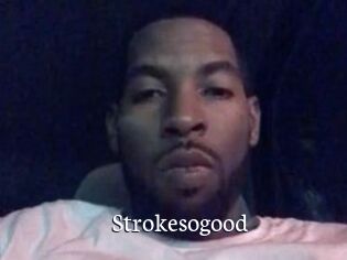 Strokesogood