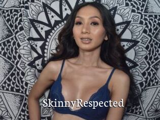 SkinnyRespected