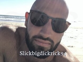 Slickbigdickrick94
