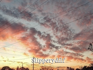 Slipperydilf