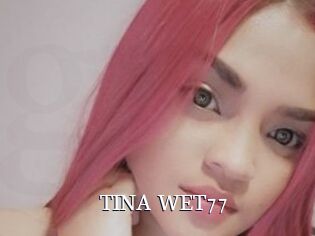 TINA_WET77