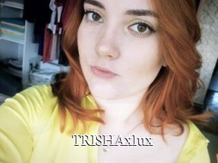 TRISHAxlux