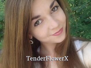 TenderFlowerX
