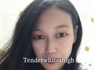 Tenderwhitethigh