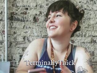 TerminallyThick