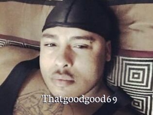 Thatgoodgood69
