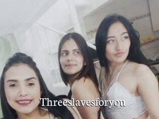 Threeslavesforyou