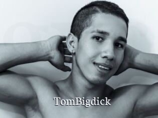 TomBigdick
