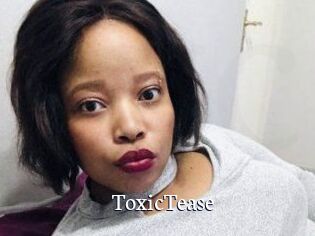 ToxicTease