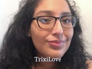 TrixiLove