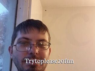 Trytoplease20fun