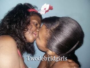 Twodebridgirls