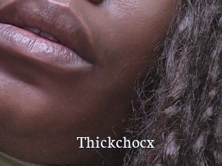 Thickchocx