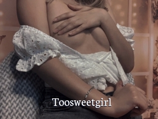 Toosweetgirl