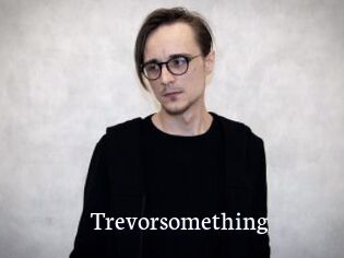 Trevorsomething