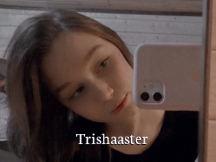 Trishaaster