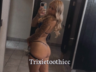 Trixietoothicc