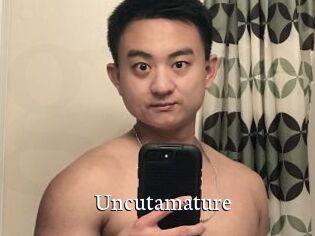 Uncutamature