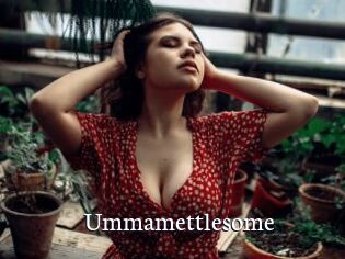 Ummamettlesome