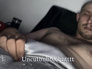 Uncutbubblebutttt