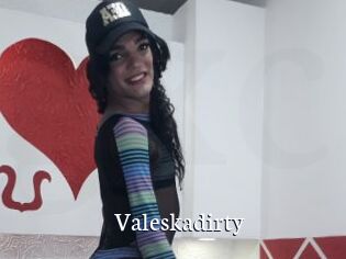 Valeskadirty