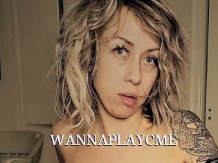 WANNAPLAYCME