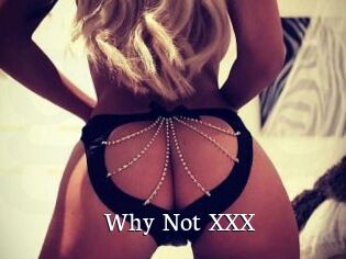 Why_Not_XXX