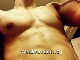 Workoutaholic23