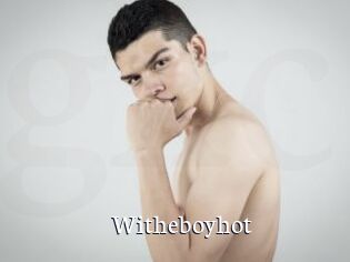 Witheboyhot