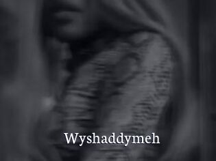 Wyshaddymeh