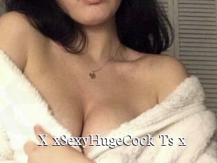 X_xSexyHugeCock_Ts_x