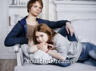 YourHotDreamss