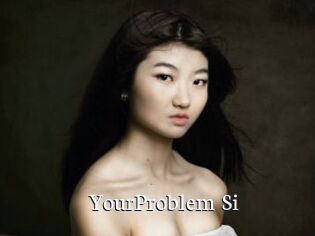 YourProblem_Si