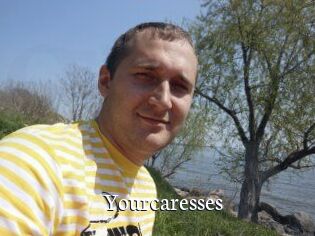Yourcaresses
