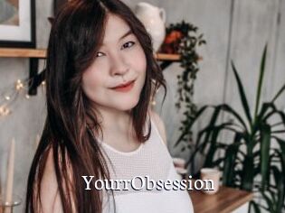 YourrObsession