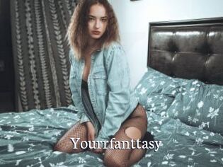 Yourrfanttasy